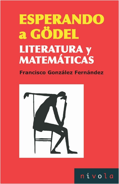 "Esperando a Gödel. Literatura y Matemáticas" de Francisco González Fernández