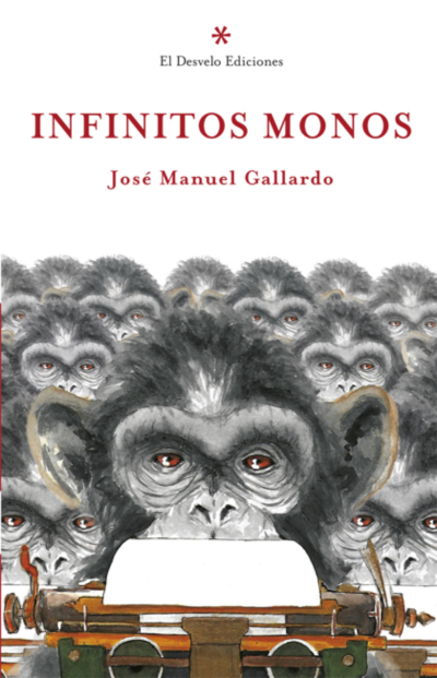 Infinitos monos, de José Manuel Gallardo