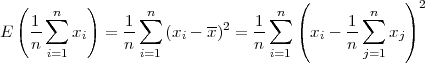   (        )                         (             ) 2     1 ∑n        1 ∑n      --    1 ∑n        1 ∑n E   --   xi  =  --   (xi - x)2 =--   (xi -  --   xj)     n i=1       n i=1            n i=1       n j=1