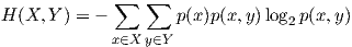             ∑   ∑ H(X, Y ) = -        p(x )p (x,y )log  p(x,y)             x∈X y∈Y             2 