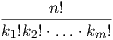 ------n!------k1!k2!⋅...⋅km!  