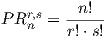           n!
P Rrn,s = -----
        r!⋅s!  