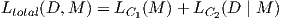 L    (D,M  ) = L  (M )+ L   (D  | M )  total           C1        C2  