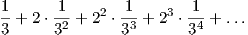 1-+ 2 ⋅ 1 + 22 ⋅-1 + 23 ⋅ 1-+ ... 3      32      33       34 