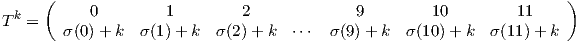       (                                                                )  k        0         1         2             9        10         11T  =    σ(0) + k  σ(1)+ k  σ(2) + k  ⋅⋅⋅ σ (9)+ k  σ(10)+  k  σ(11)+ k