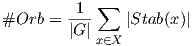          1  ∑#Orb  = ---    |Stab(x)|        |G|x∈X