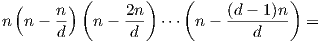           (       )   (             ) (     n)      2n           (d- 1)nn  n-  d-  n - -d-  ⋅⋅⋅  n - ---d----  =