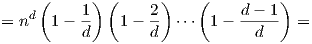     d(    1 ) (    2)    (    d - 1)= n    1- d-   1 - d- ⋅⋅⋅ 1 - --d--  =