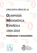 50 años de la Olimpiada Matemática Española 1964-2014