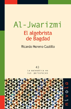 Al-Jwarizmi. El algebrista de Bagdad