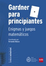 Gardner para principiantes. Enigmas y juegos matemáticos