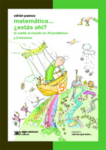 Matemática… ¿Estás ahí? La vuelta al mundo en 34 problemas y 8 historias