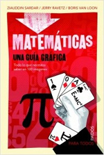 Matemáticas. Una guía gráfica. Todo lo que necesitas saber en 100 imagénes