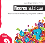 Recreamáticas. Recreaciones matemáticas para jóvenes y adultos