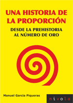 Una historia de la Proporción. Desde la Prehistoria al Número de Oro