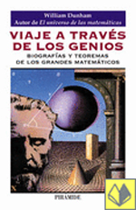 Viaje a través de los genios. Biografías y teoremas de los grandes matemáticos 